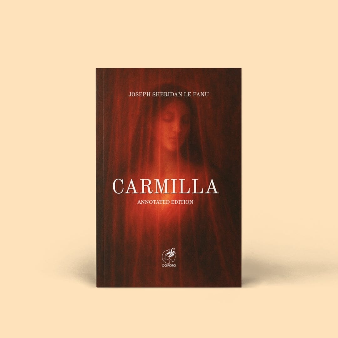 Carmilla: She Who Came Before Dracula Books Caipora Books 